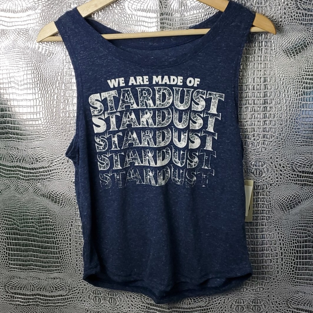 Will call we are made of Stardust tank top